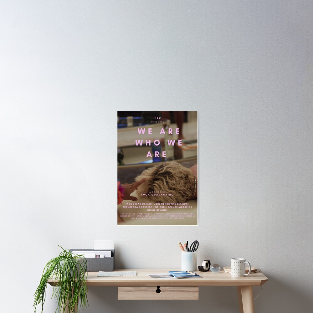 we are who we are tv show poster poster for sale by mikceys redbubble