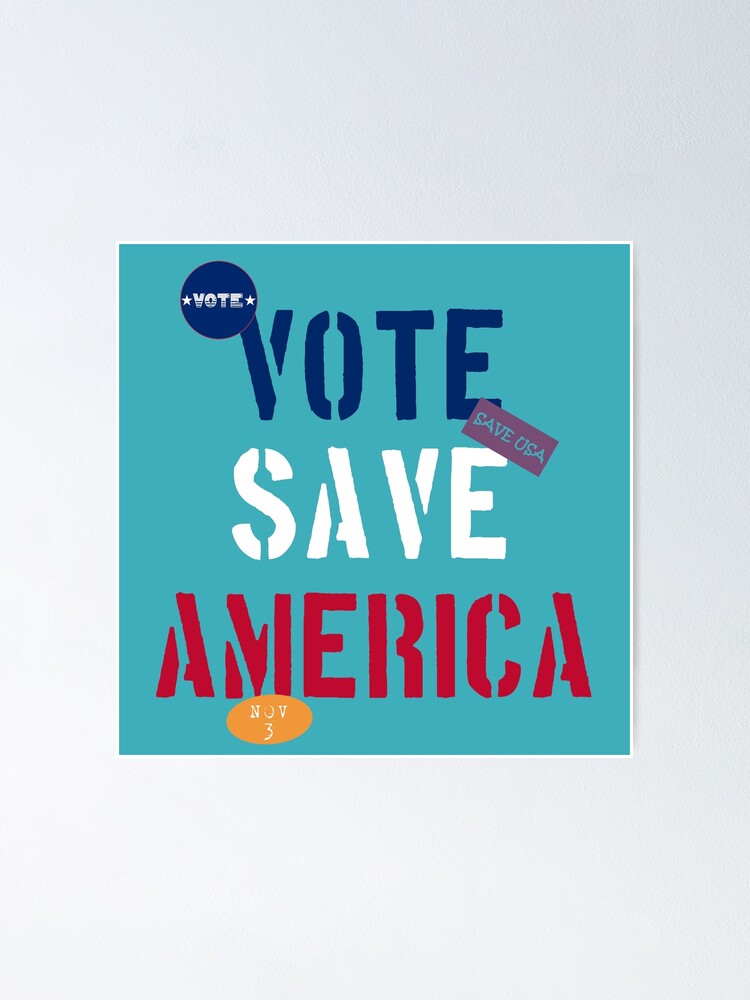 "vote save America " Poster for Sale by AmineNach Redbubble