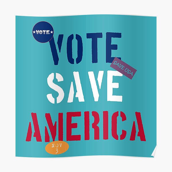 "vote save America " Poster for Sale by AmineNach Redbubble