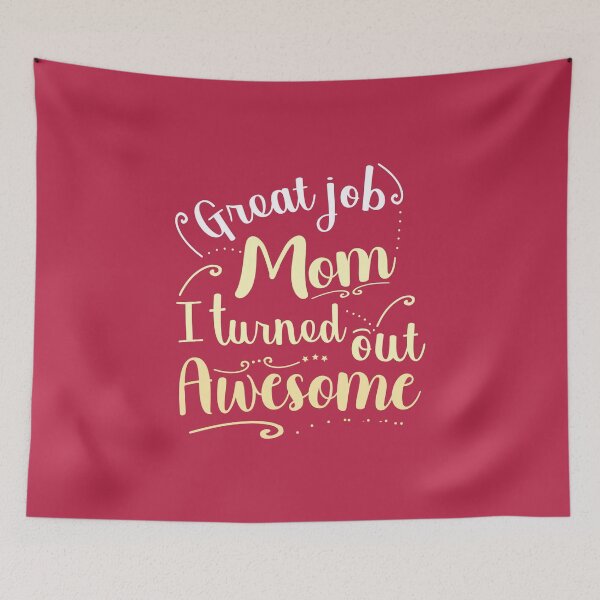 Item preview, Great job Mom I turned out awesome  designed and sold by Mygoodees.
