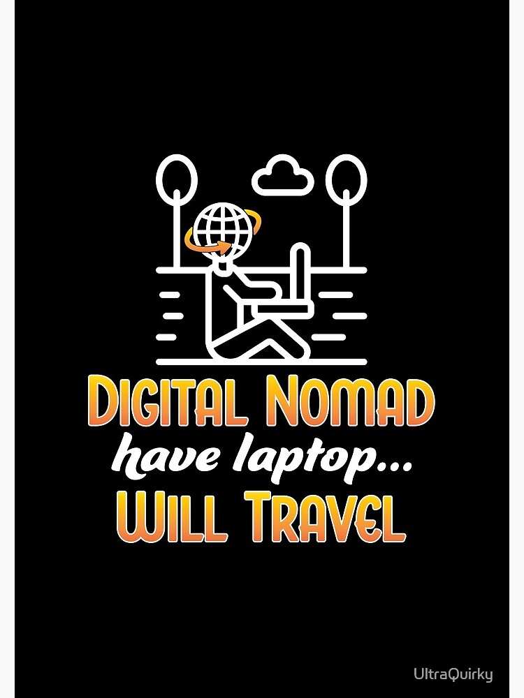 Digital Nomad. by UltraQuirky