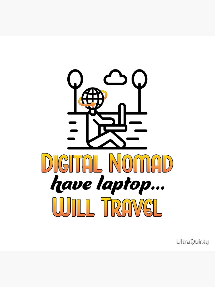 Digital Nomad. by UltraQuirky