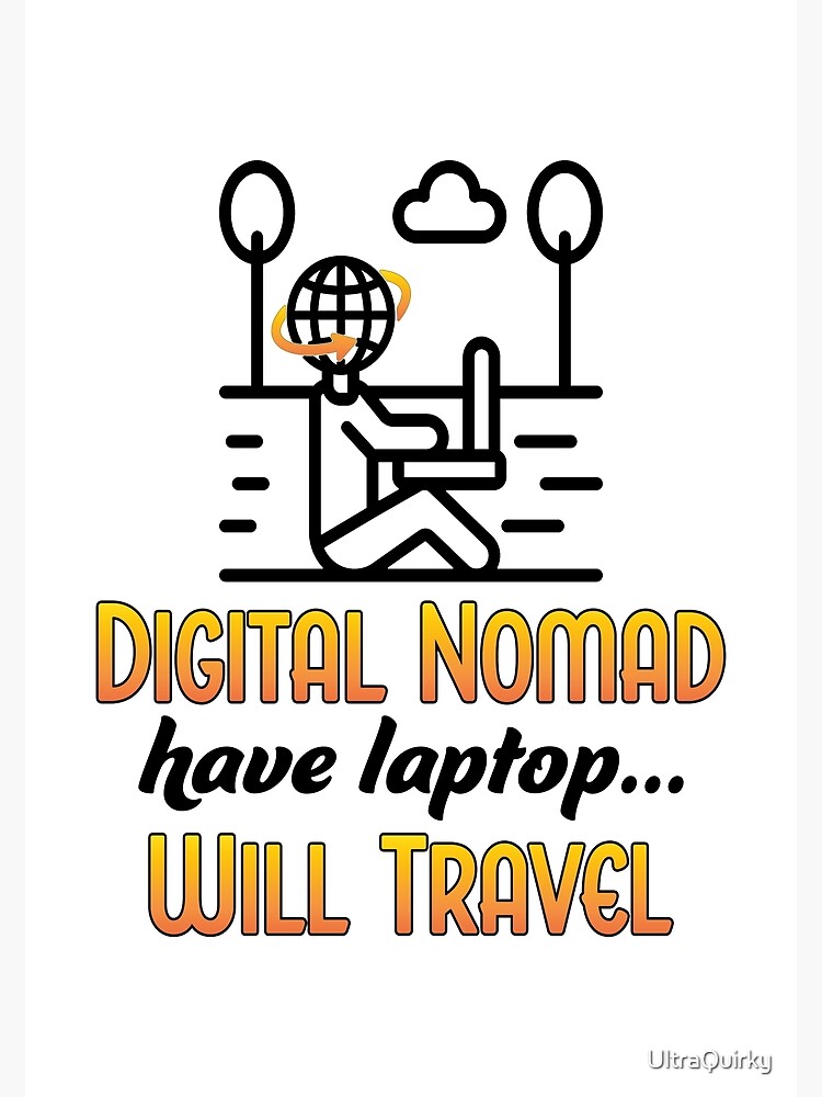 Digital Nomad. by UltraQuirky