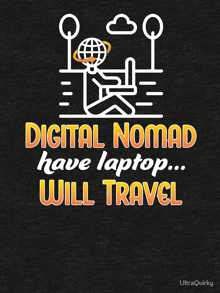 Digital Nomad. by UltraQuirky