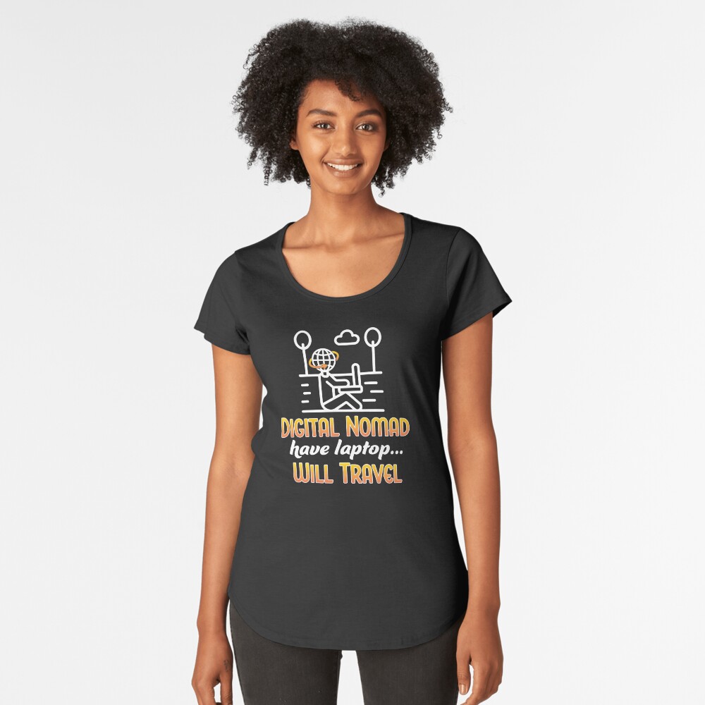 Digital Nomad. Premium Scoop T-Shirt