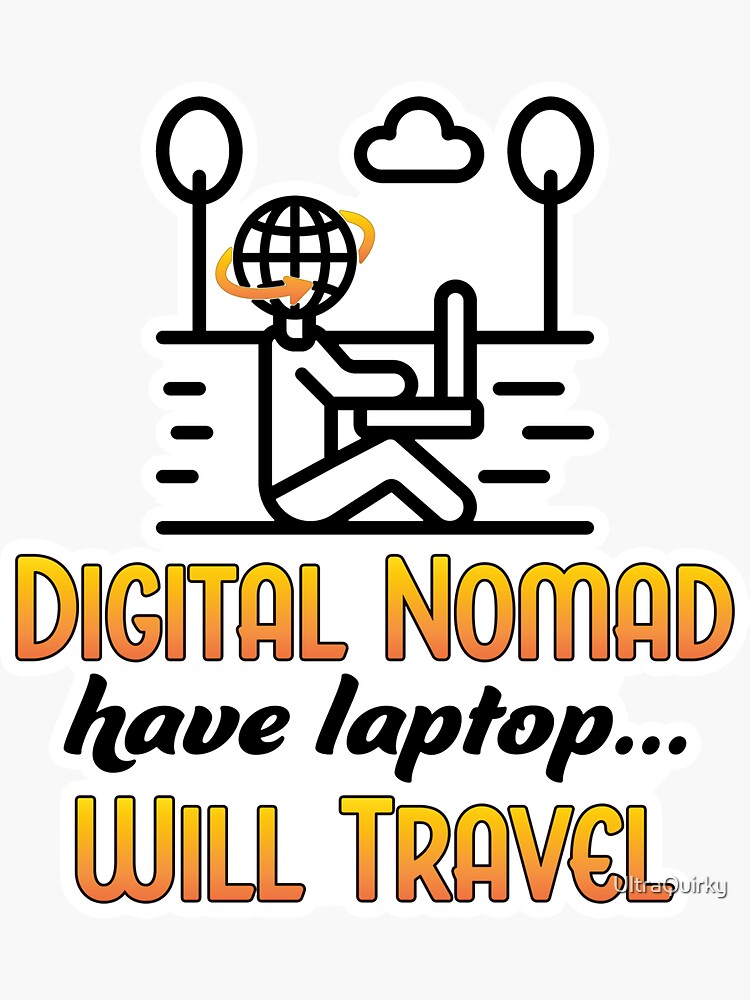 Digital Nomad. by UltraQuirky