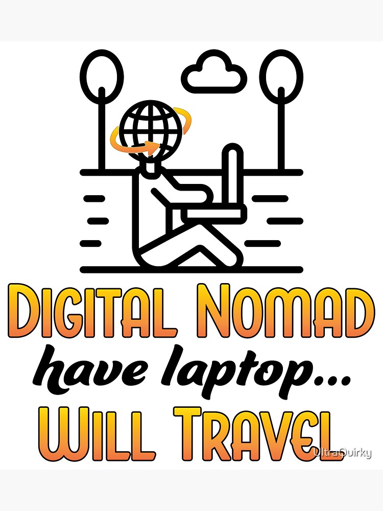 Digital Nomad. by UltraQuirky