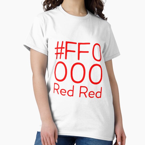 # FF0000 color red RGB Classic T-Shirt