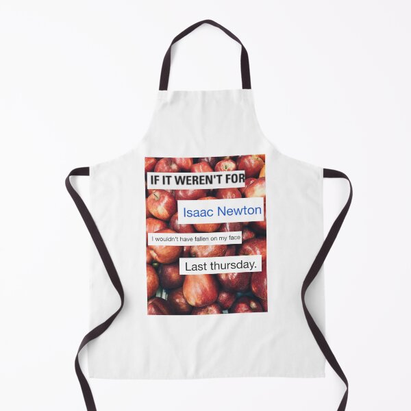 Item preview, If it weren't for Isaac Newton.... designed and sold by SupremeGoddess.