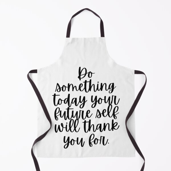 Item preview, Do Something Today Your Future Self Will Thank You For designed and sold by m95sim.