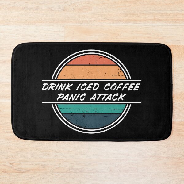 Item preview, Drink iced coffee panic attack designed and sold by Simple Text.