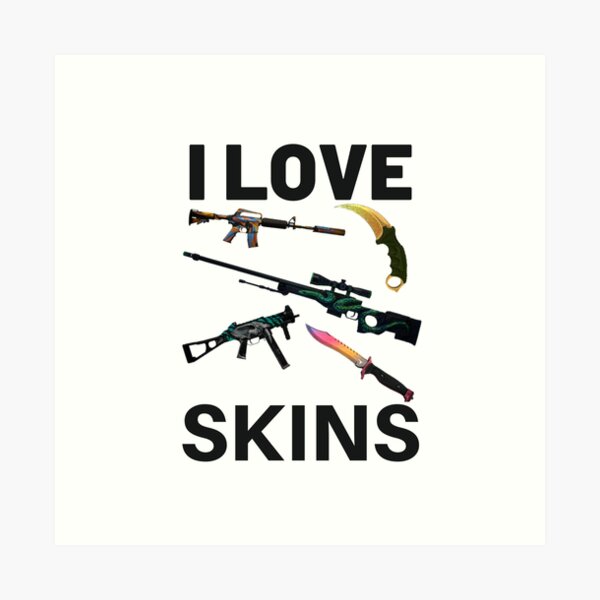 I love skins Art Print