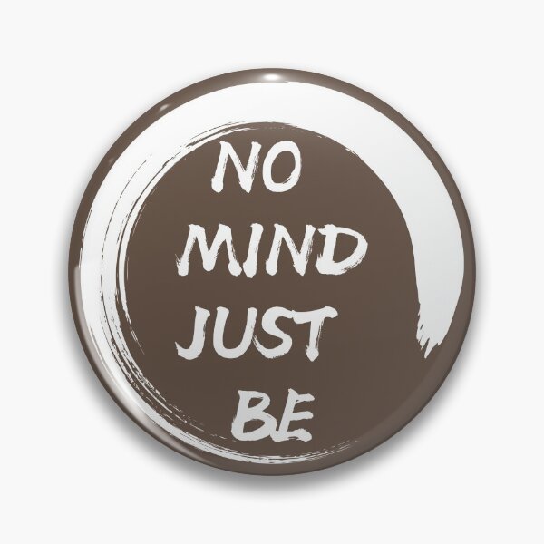 Item preview, No Mind, Just Be: Brown Selection designed and sold by Intuitive Engines Apparel Co..