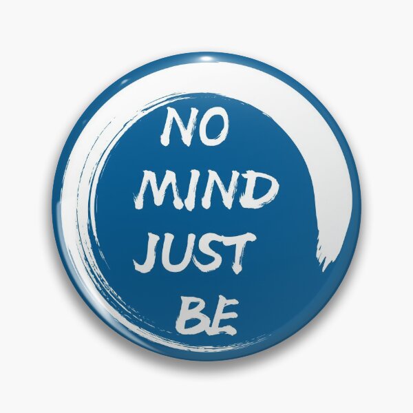 Item preview, No Mind, Just Be: Blue Selection designed and sold by Intuitive Engines Apparel Co..