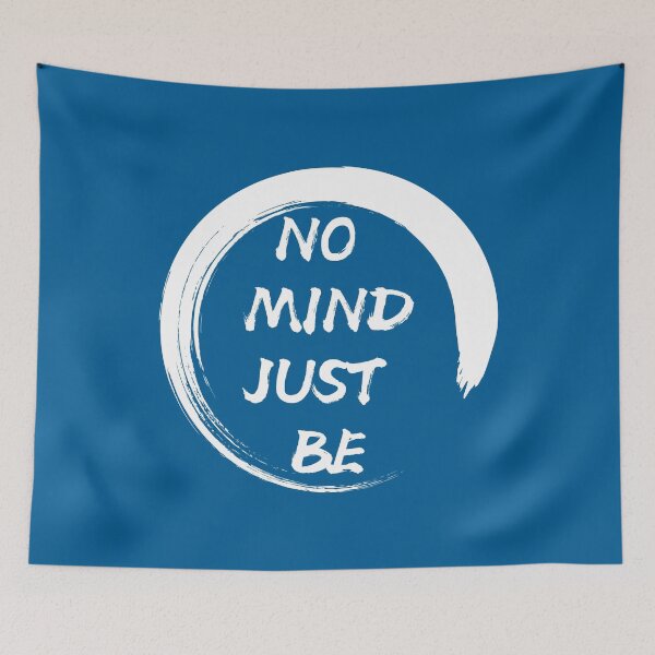 Item preview, No Mind, Just Be: Blue Selection designed and sold by Intuitive Engines Apparel Co..