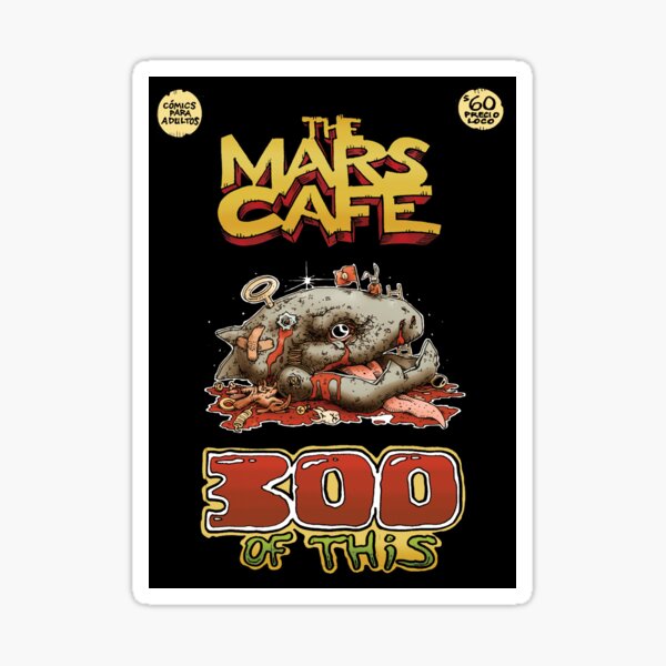 THE MARS CAFE: 300 OF THIS Sticker