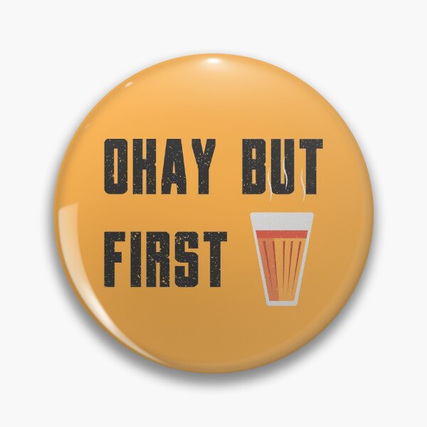 Item preview, Okay But First 1st Chai Quote designed and sold by artworkbyrihen.