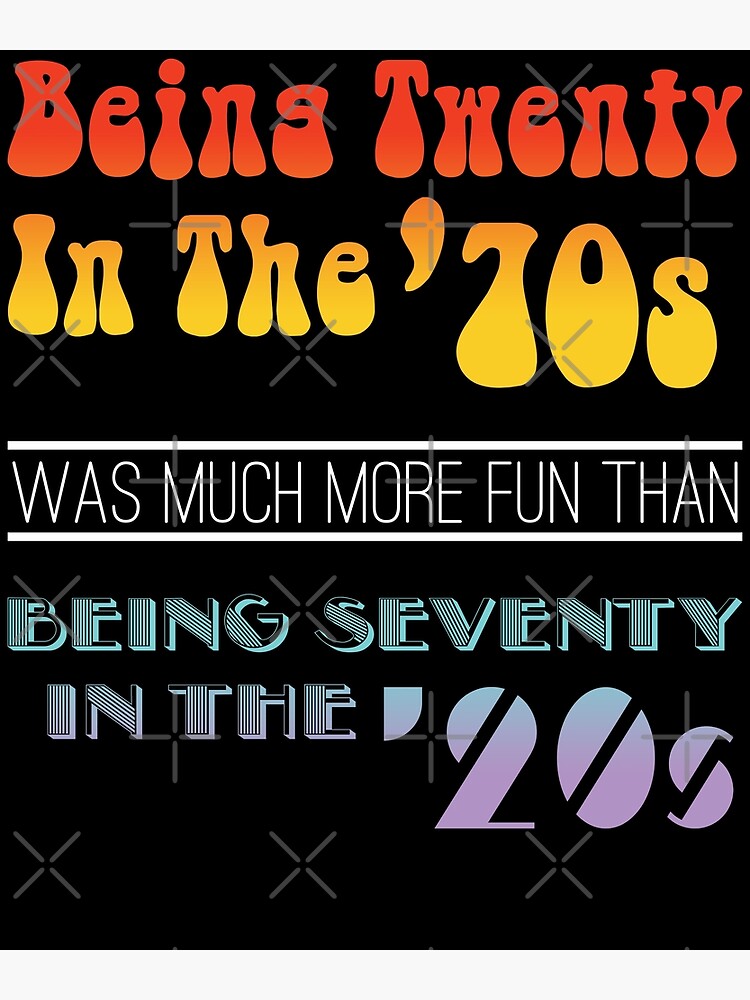 The　Fun　Was　In　Redbubble　Being　for　Seventy　Card　Being　Funny　Than　'20s　Greeting　RKasper　Sale　by　Twenty　Design