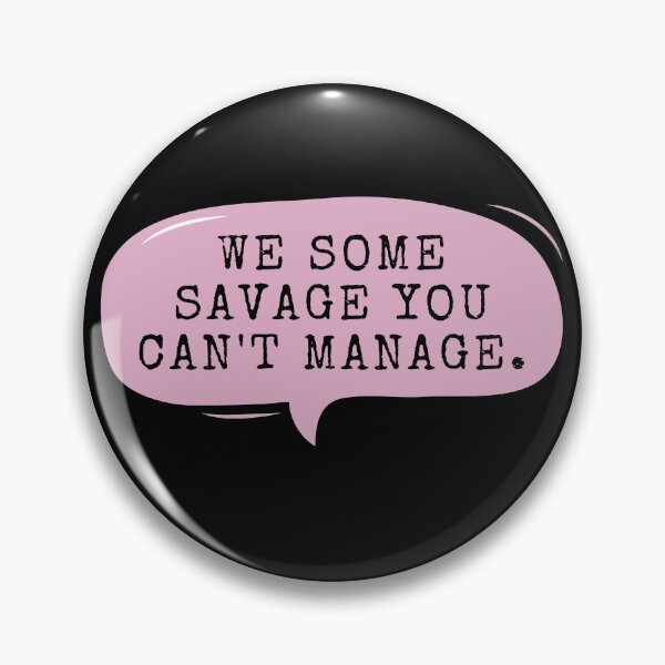 Item preview, We Some Savage You Can't Manage designed and sold by m95sim.