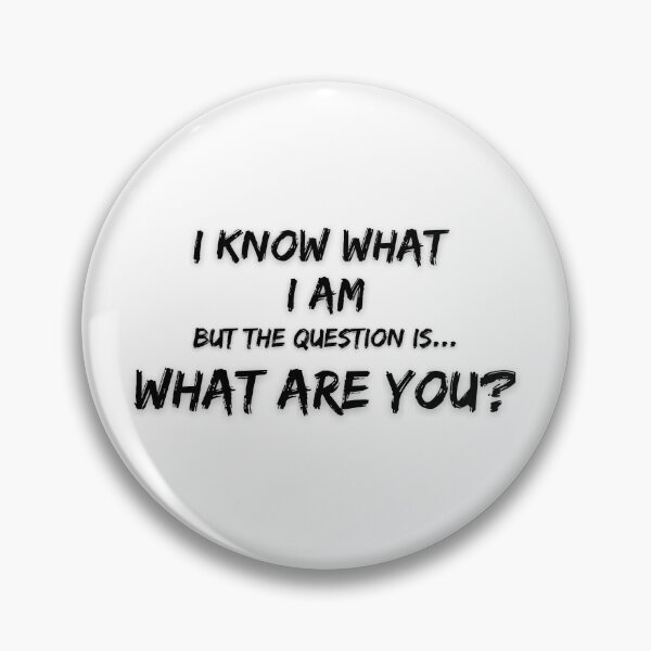 Item preview, What Are You? designed and sold by Spicy Chilli.