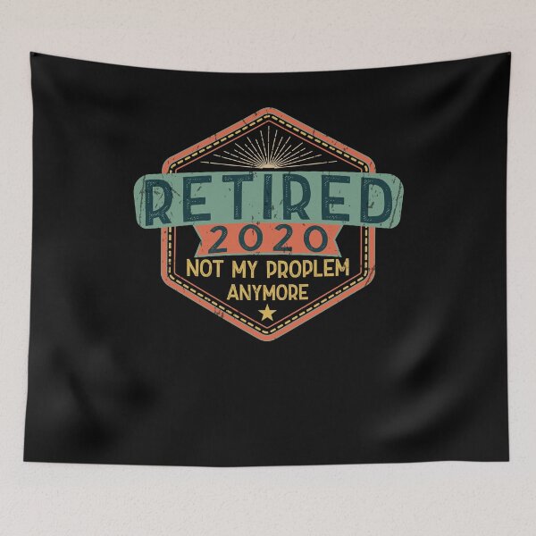 Item preview, Retired 2020 Not My Problem Anymore - Retirement Gift designed and sold by IyadBro.