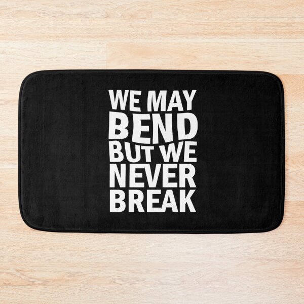 Item preview, We may bend but we never break designed and sold by aktiveaddict.