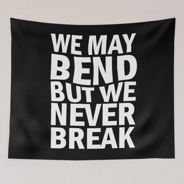 Item preview, We may bend but we never break designed and sold by aktiveaddict.