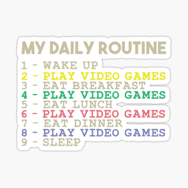 My Daily Routine, Play Video Games, Funny Cool Gamer Daily Routine