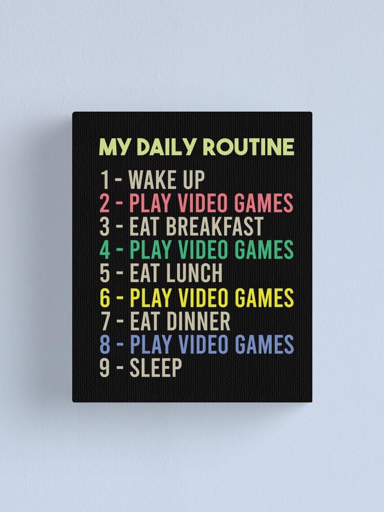 My Daily Routine, Play Video Games, Funny Cool Gamer Daily Routine