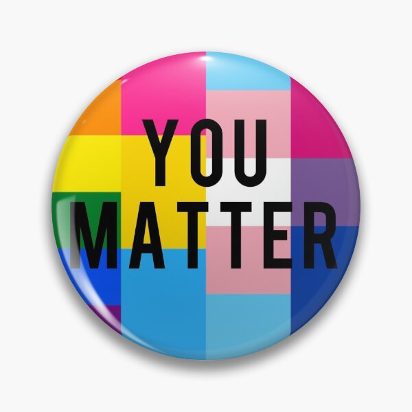 Item preview, You Matter designed and sold by ScottyKat.