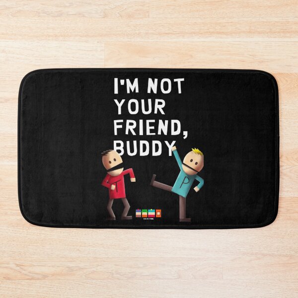 Item preview, I'm Not Your Friend, Buddy designed and sold by TheMooooooose.