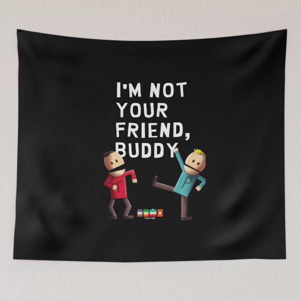 Item preview, I'm Not Your Friend, Buddy designed and sold by TheMooooooose.