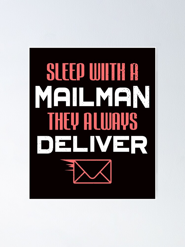 "Postal Worker Funny Mailman Saying Deliver Mail Gift" Poster by FY83