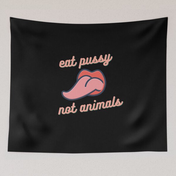 Item preview, Eat pussy not animals designed and sold by thenewnormality.