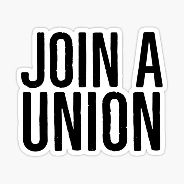"Join a union..." Sticker for Sale by Jamiecsmith1986 Redbubble