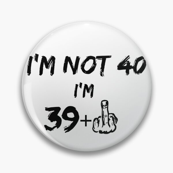 Item preview, Im not 40 designed and sold by Spicy Chilli.