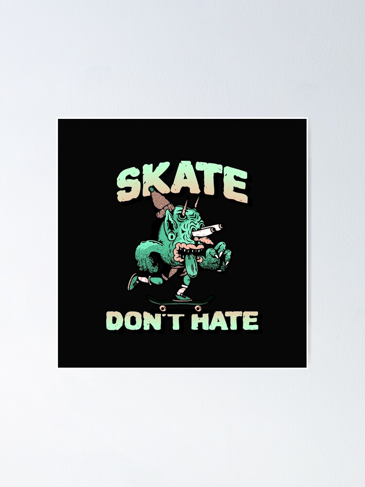 "Skate don't hate " Poster by LemonSqueezy Redbubble