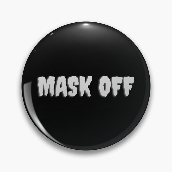 Item preview, Mask off,funny slogan designed and sold by Andreea Oprea.