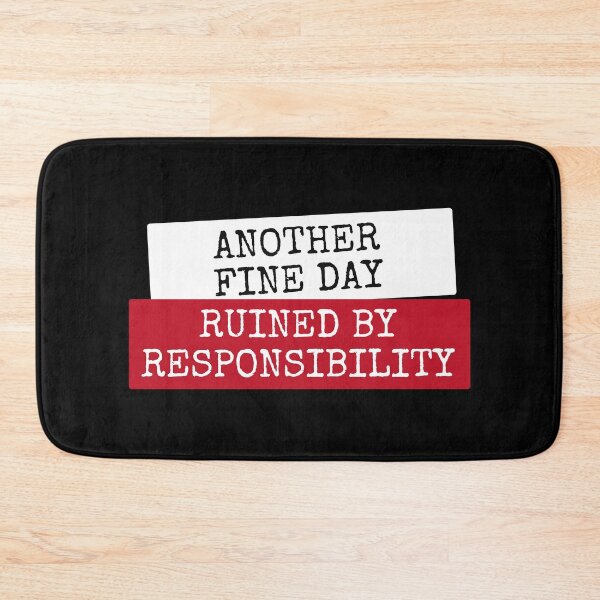 Item preview, Another fine day ruined by responsibility designed and sold by Zagach Letters.