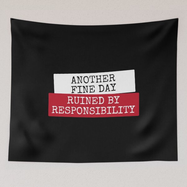 Item preview, Another fine day ruined by responsibility designed and sold by Zagach Letters.