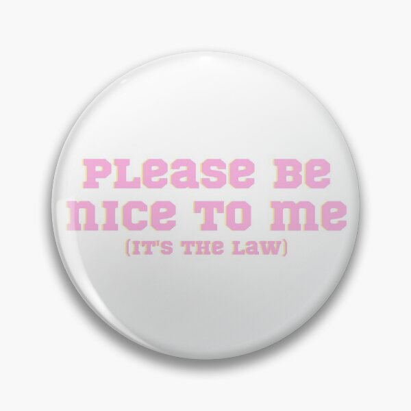 Item preview, please be nice to me designed and sold by remcneil.