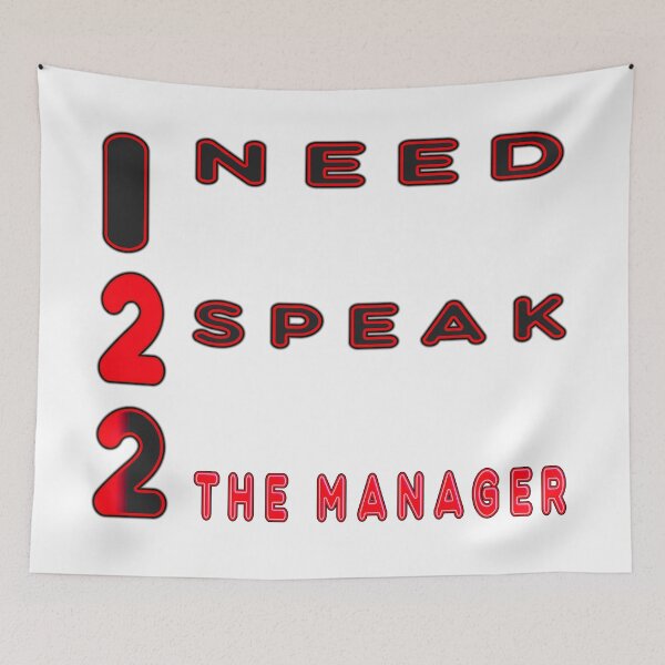 Item preview, I NEED TO TALK TO THE MANAGER designed and sold by Ralek.
