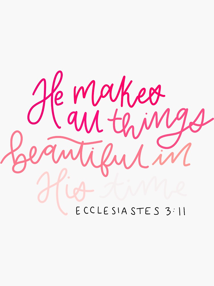  he makes all things beautiful in his time sticker for sale by