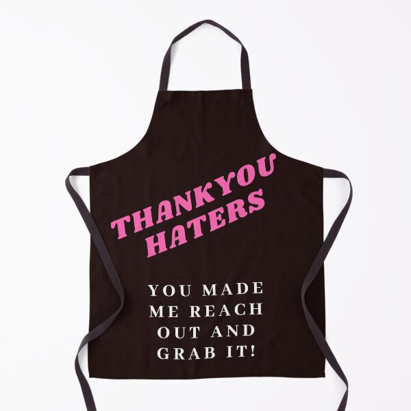 Item preview, Thank you haters you made me reach out and grab it tee shirt designed and sold by Shevonda Thomas.