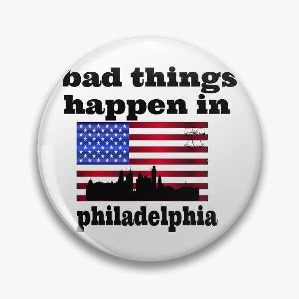 Artikelvorschau, SCHLECHTE DINGE PASSIEREN IN PHILADELPHIA. entworfen und verkauft von leicha.