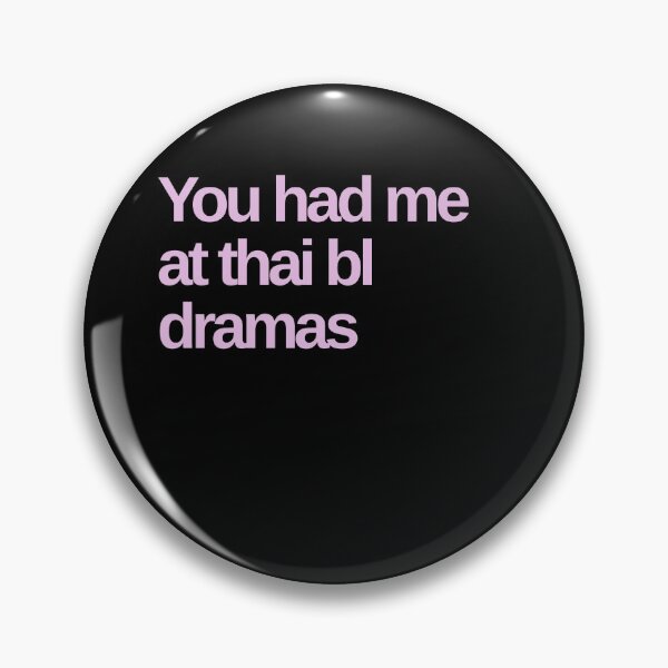 Item preview, You had me at thai bl dramas designed and sold by Shujii.