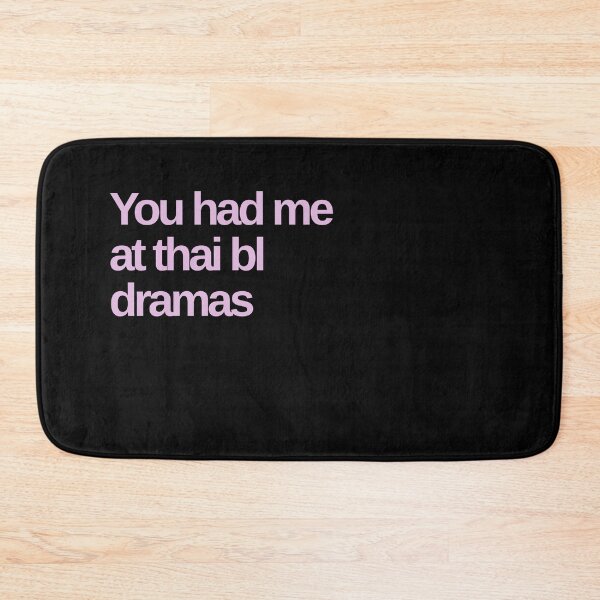 Item preview, You had me at thai bl dramas designed and sold by Shujii.