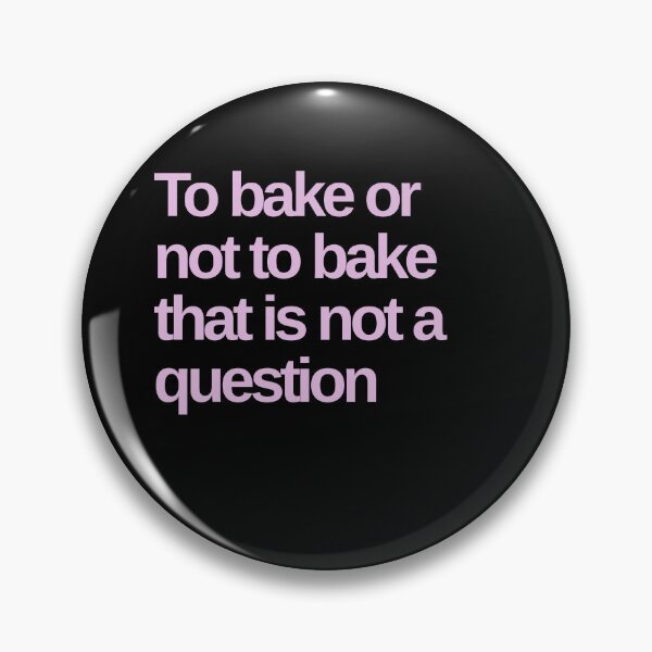 Artikelvorschau, Backen oder nicht backen ist keine Frage entworfen und verkauft von Shujii.