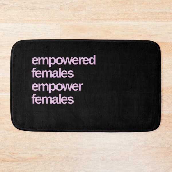Item preview, Empowered Females Empower Females designed and sold by Shujii.