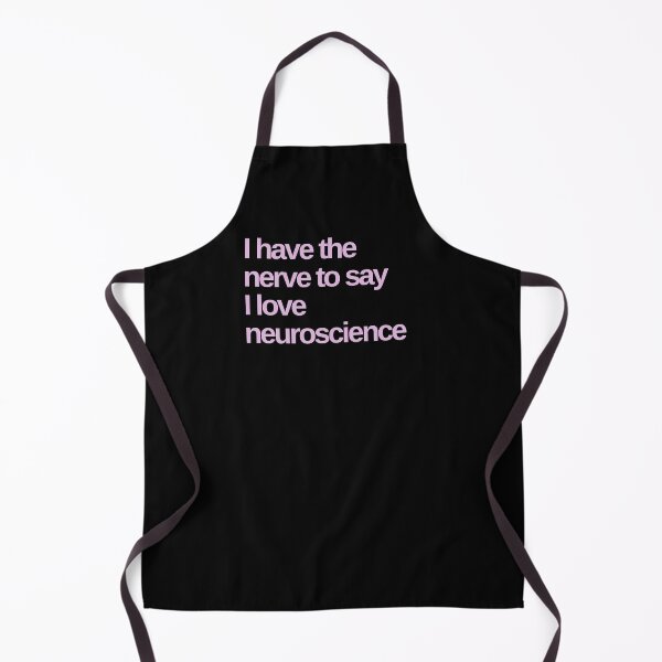 Item preview, I have the nerve to say I love neuroscience funny designed and sold by Shujii.